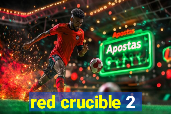 red crucible 2